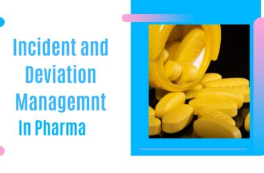 Incident and deviation management in pharmaceutical industry