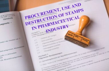 PROCUREMENT, USE AND DESTRUCTION OF STAMPS IN PHARMACEUTICAL INDUSTRY