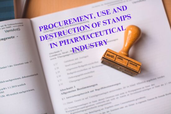 PROCUREMENT, USE AND DESTRUCTION OF STAMPS IN PHARMACEUTICAL INDUSTRY ...
