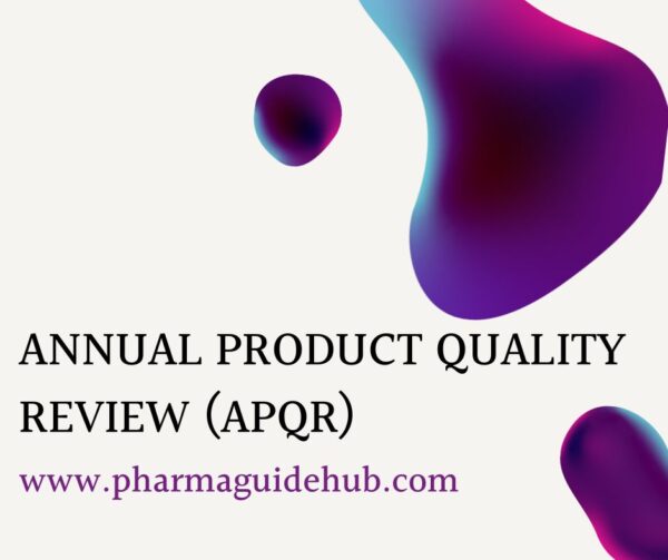 ANNUAL PRODUCT QUALITY REVIEW – PharmaGuideHub