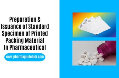 Preparation & Issuance of Standard Specimen of Printed Packing Material In Pharmaceutical