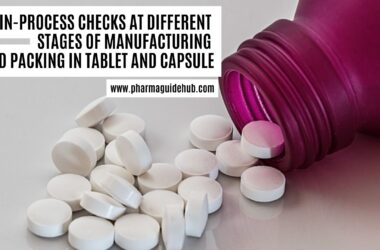 IN-PROCESS CHECKS AT DIFFERENT STAGES OF MANUFACTURING AND PACKING IN TABLET AND CAPSULE