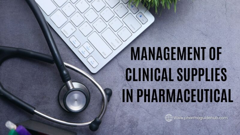 MANAGEMENT OF CLINICAL SUPPLIES IN PHARMACEUTICAL