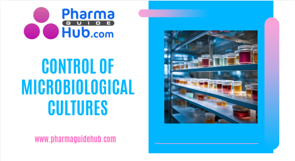 CONTROL OF MICROBIOLOGICAL CULTURES