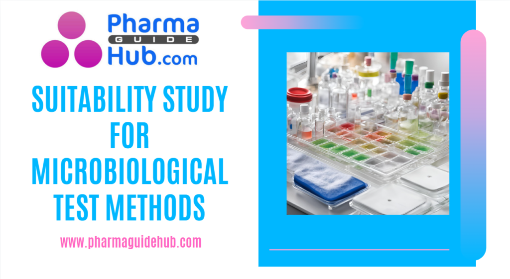 SUITABILITY STUDY FOR MICROBIOLOGICAL TEST METHODS