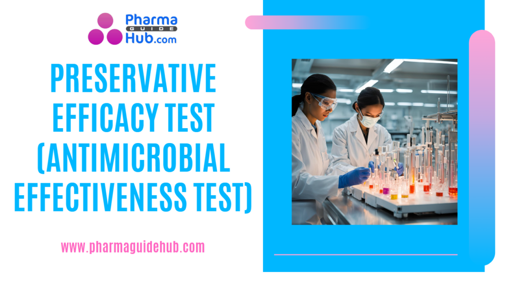 PRESERVATIVE EFFICACY TEST (ANTIMICROBIAL EFFECTIVENESS TEST)