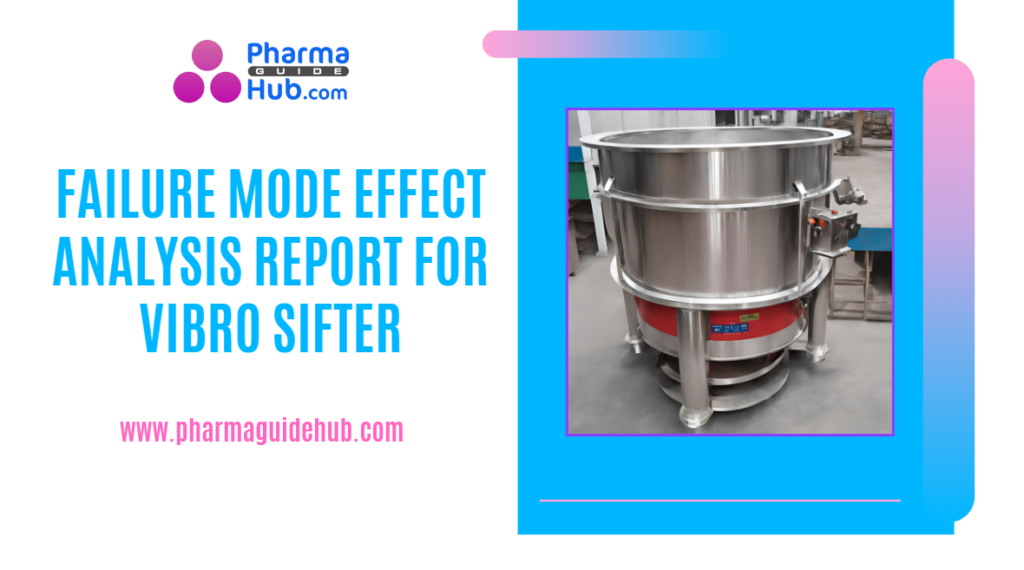 FAILURE MODE EFFECT ANALYSIS REPORT FOR VIBRO SIFTER