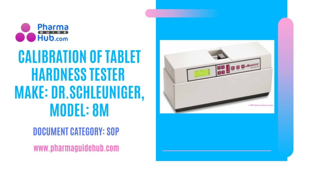 CALIBRATION OF TABLET HARDNESS TESTER MAKE: DR.SCHLEUNIGER, MODEL: 8M