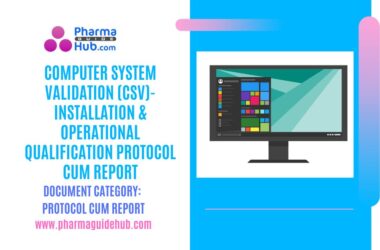 COMPUTER SYSTEM VALIDATION (CSV)- INSTALLATION & OPERATIONAL QUALIFICATION PROTOCOL CUM REPORT