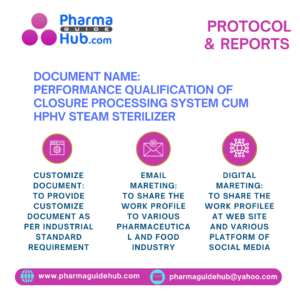 PERFORMANCE QUALIFICATION OF CLOSURE PROCESSING SYSTEM CUM HPHV STEAM STERILIZER