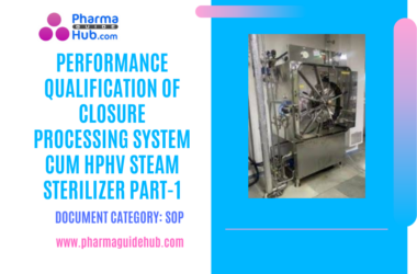 PERFORMANCE QUALIFICATION OF CLOSURE PROCESSING SYSTEM CUM HPHV STEAM STERILIZER PART-1