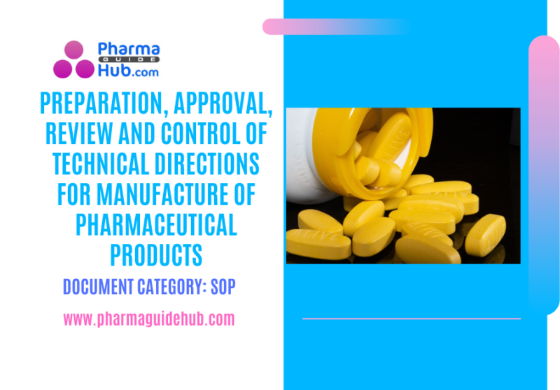 PREPARATION, APPROVAL, REVIEW AND CONTROL OF TECHNICAL DIRECTIONS FOR MANUFACTURE OF PHARMACEUTICAL PRODUCTS