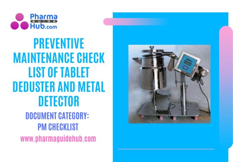 PREVENTIVE MAINTENANCE CHECK LIST OF TABLET DEDUSTER AND METAL DETECTOR