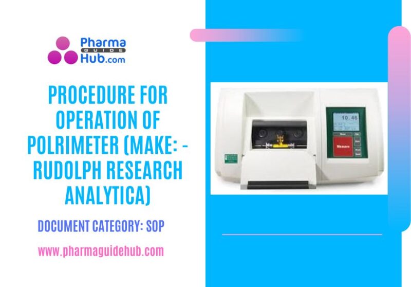 PROCEDURE FOR OPERATION OF POLRIMETER (MAKE: - RUDOLPH RESEARCH ANALYTICA)