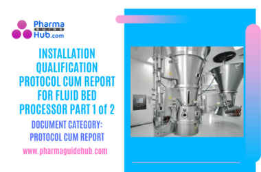 INSTALLATION QUALIFICATION PROTOCOL CUM REPORT FOR FLUID BED PROCESSOR PART 1 of 2