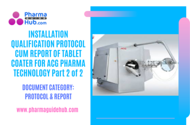 INSTALLATION QUALIFICATION PROTOCOL CUM REPORT OF TABLET COATER FOR ACG PHARMA TECHNOLOGY Part 2 of 2