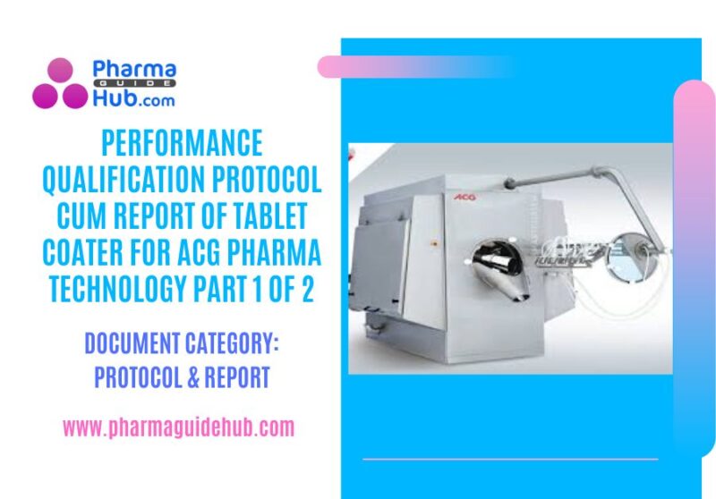 PERFORMANCE QUALIFICATION PROTOCOL CUM REPORT OF TABLET COATER FOR ACG PHARMA TECHNOLOGY PART 1 OF 2