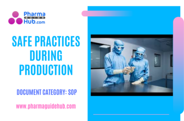 SAFE PRACTICES DURING PRODUCTION