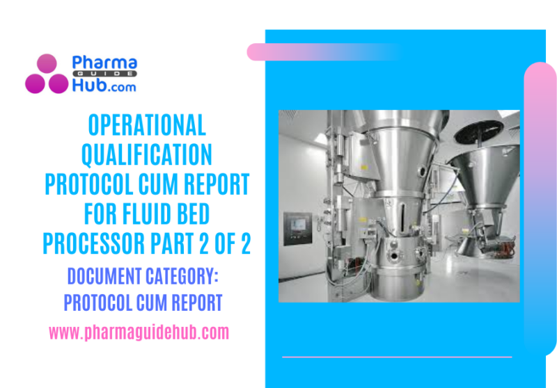 Operational Qualification Protocol cum Report for Fluid Bed Processor PART 2 OF 2