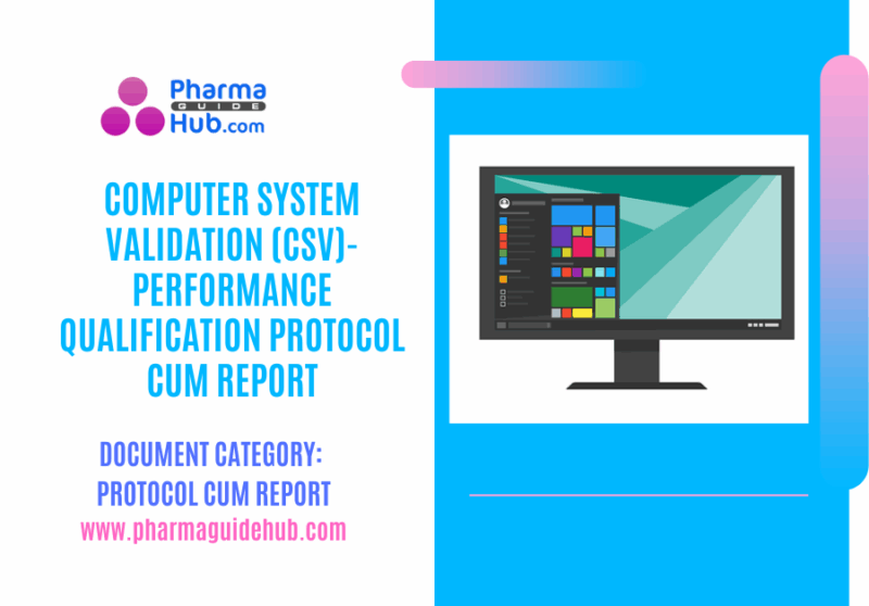 COMPUTER SYSTEM VALIDATION (CSV)- PERFORMANCE QUALIFICATION PROTOCOL CUM REPORT