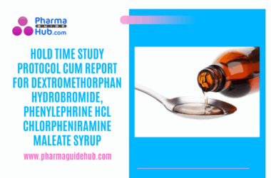 HOLD TIME STUDY PROTOCOL CUM REPORT FOR DEXTROMETHORPHAN HYDROBROMIDE, PHENYLEPHRINE HCL CHLORPHENIRAMINE MALEATE SYRUP