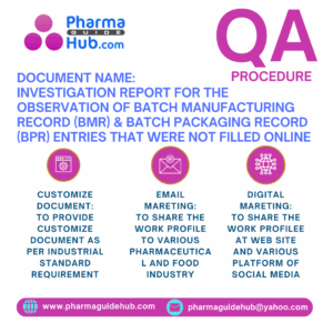 INVESTIGATION REPORT FOR THE OBSERVATION OF BATCH MANUFACTURING RECORD (BMR) & BATCH PACKAGING RECORD (BPR) ENTRIES THAT WERE NOT FILLED ONLINE