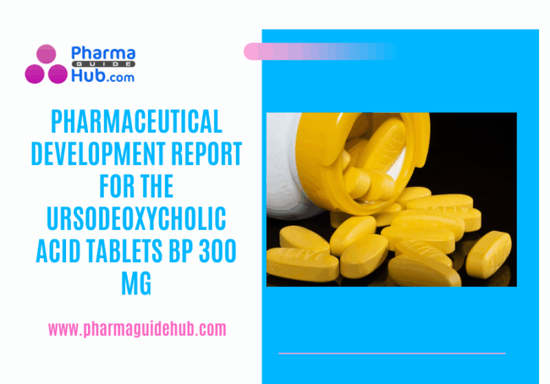PHARMACEUTICAL DEVELOPMENT REPORT FOR THE URSODEOXYCHOLIC ACID TABLETS BP 300 MG