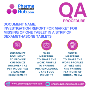 INVESTIGATION REPORT FOR MARKET COMPLAINT FOR MISSING OF ONE TABLET IN A STRIP OF DEXAMETHASONE TABLETS