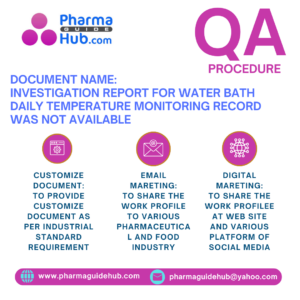 INVESTIGATION REPORT FOR WATER BATH DAILY TEMPERATURE MONITORING RECORD WAS NOT AVAILABLE