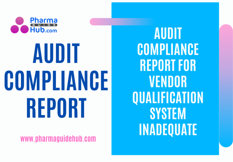 AUDIT COMPLIANCE REPORT VENDOR QUALIFICATION SYSTEM INADEQUATE