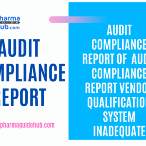 AUDIT-COMPLIANCE-REPORT-VENDOR-QUALIFICATION-SYSTEM-INADEQUATE