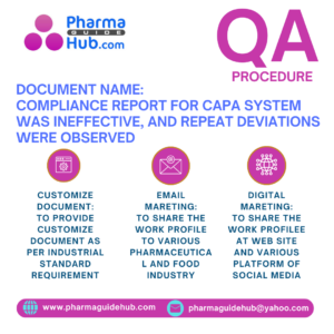 COMPLIANCE REPORT FOR CAPA SYSTEM WAS INEFFECTIVE, AND REPEAT DEVIATIONS WERE OBSERVED