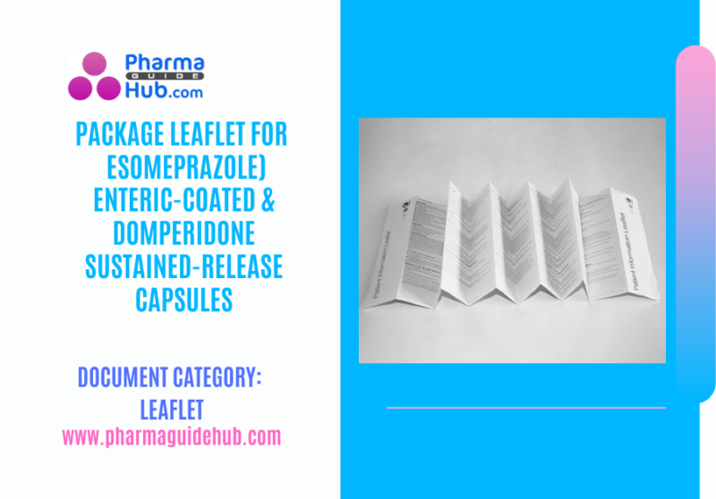 PACKAGE LEAFLET FOR PACKAGE LEAFLET FOR Esomeprazole) Enteric-Coated & Domperidone Sustained-Release Capsules
