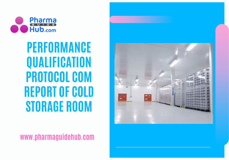 PERFORMANCE QUALIFICATION PROTOCOL COM REPORT OF COLD STORAGE ROOM