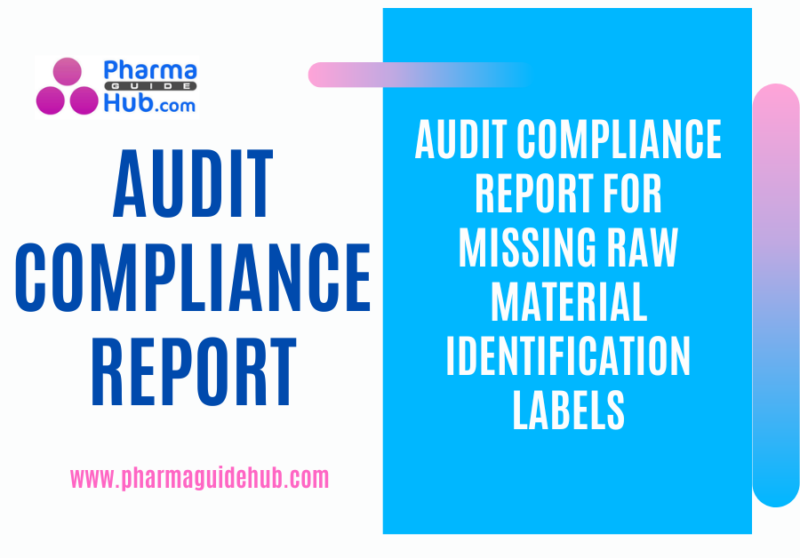 AUDIT COMPLIANCE REPORT FOR MISSING RAW MATERIAL IDENTIFICATION LABELS
