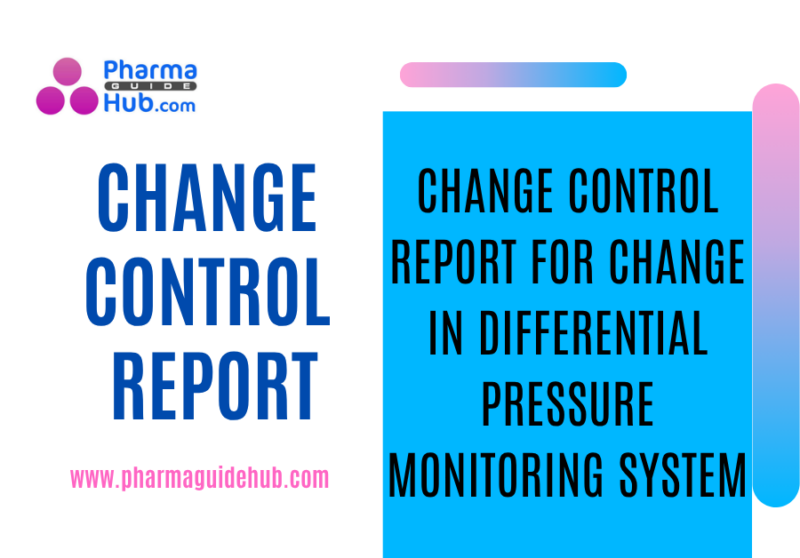 CHANGE CONTROL REPORT FOR CHANGE IN DIFFERENTIAL PRESSURE MONITORING SYSTEM
