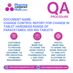 CHANGE CONTROL REPORT FOR CHANGE IN TABLET HARDNESS RANGE OF PARACETAMOL 500 MG TABLETS