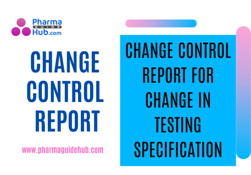 CHANGE CONTROL REPORT FOR CHANGE IN TESTING SPECIFICATION