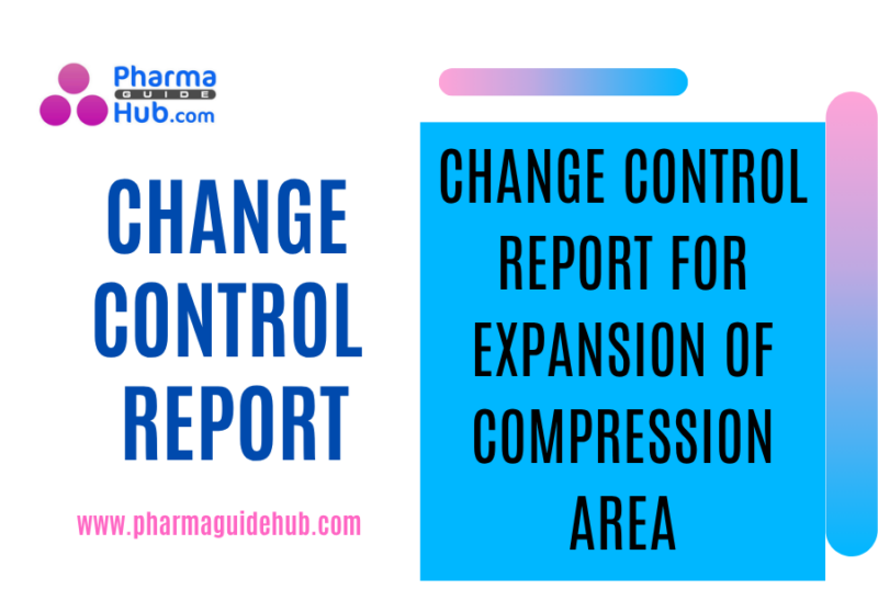 CHANGE CONTROL REPORT FOR EXPANSION OF COMPRESSION AREA