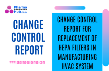 CHANGE CONTROL REPORT FOR REPLACEMENT OF HEPA FILTERS IN MANUFACTURING HVAC SYSTEM