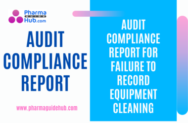 AUDIT COMPLIANCE REPORT FOR FAILURE TO RECORD EQUIPMENT CLEANING
