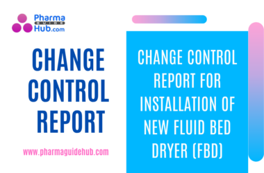 CHANGE CONTROL REPORT FOR INSTALLATION OF NEW FLUID BED DRYER (FBD)