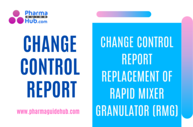 CHANGE CONTROL REPORT REPLACEMENT OF RAPID MIXER GRANULATOR (RMG)