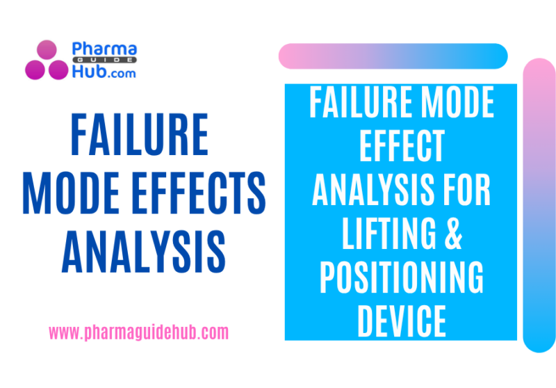 FAILURE MODE EFFECT ANALYSIS FOR LIFTING & POSITIONING DEVICE