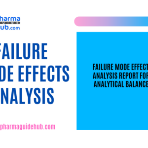 FAILURE MODE EFFECT ANALYSIS REPORT FOR ANALYTICAL BALANCE