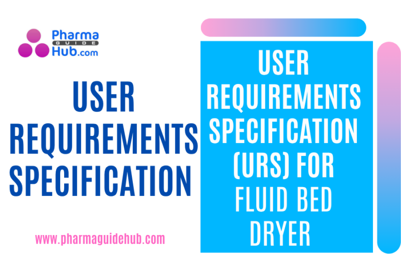 USER REQUIREMENTS SPECIFICATION (URS) FOR FLUID BED DRYER