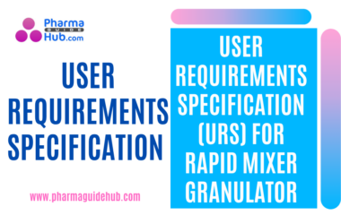 USER REQUIREMENTS SPECIFICATION (URS) FOR RAPID MIXER GRANULATOR
