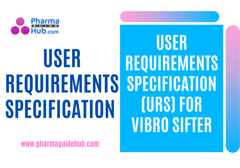 USER REQUIREMENTS SPECIFICATION (URS) FOR VIBRO SIFTER