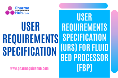 USER REQUIREMENTS SPECIFICATION (URS) FOR FLUID BED PROCESSOR (FBP)