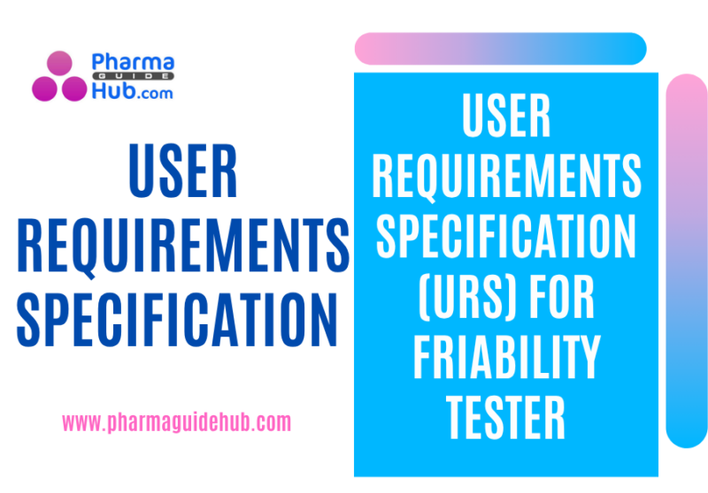 USER REQUIREMENTS SPECIFICATION (URS) FOR FRIABILITY TESTER